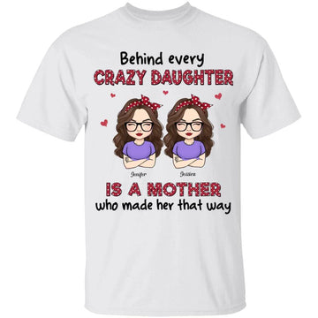 Behind Every Crazy Daughter Personalized Shirt Gift For Mom, Mother's Day Gifts