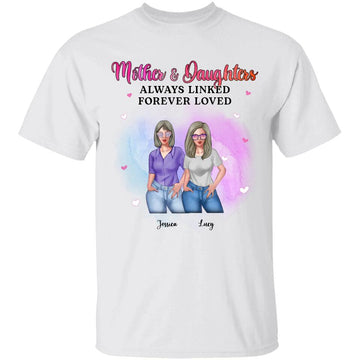 Mother And Daughters Always Linked Forever Loved Mother Personalized T Shirt, Mother’s Day Gift for Mom, Mama, Mother, Grandmother