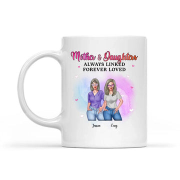 Mother And Daughters Always Linked Forever Loved Mother Personalized Mugs, Mother’s Day Gift for Mom, Mama, Mother, Grandmother