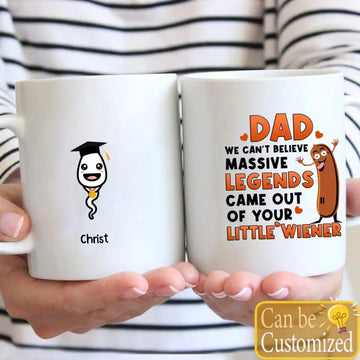 Massive Legends Came Out Of Your Little Wiener Personalized Mug, Father’s Day Gift For Dad