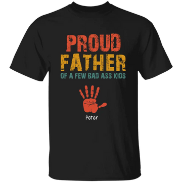 Proud Father of a Few Badass Kids Personalized T Shirt, Best Gift For Dad