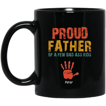Proud Father of a Few Badass Kids Personalized Mug, Best Gift For Dad