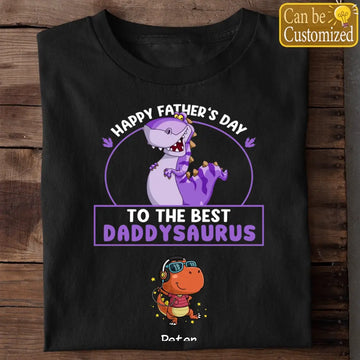 Happy Father’s Day To Daddysaurus Personalized T Shirt, Best Gift For Father