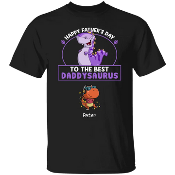 Happy Father’s Day To Daddysaurus Personalized T Shirt, Best Gift For Father