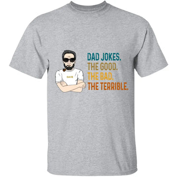 Dad Jokes The Good The Bad The Terrible Personalized T Shirt, Gift For Dad, Father’s Day Gift