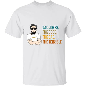 Dad Jokes The Good The Bad The Terrible Personalized T Shirt, Gift For Dad, Father’s Day Gift