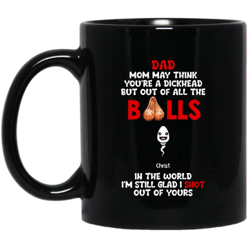 Personalized Custom Sperms Mug, Gift Idea For Father’s Day, We’re Still Glad We Shot Out Of Yours