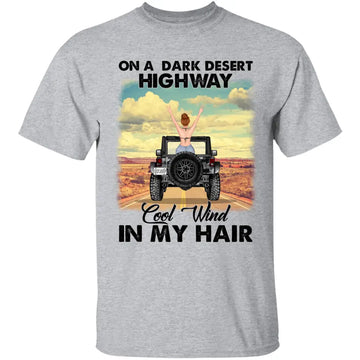 On A Dark Desert Highway Cool Wind In My Hair Personalized Jeep Shirt, Gift for Jeep Lovers, Jeep Girl