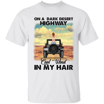 On A Dark Desert Highway Cool Wind In My Hair Personalized Jeep Shirt, Gift for Jeep Lovers, Jeep Girl