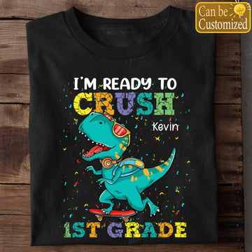 I’m Ready To Crush Kindergarten Personalized Dinosaur T Shirt, Gift For Son, Daughter, Back To School