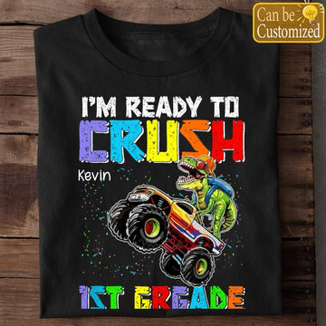 I’m Ready To Crush Kindergarten Personalized Dinosaur Shirt - Gift For Son, Daughter - Back To School Gift