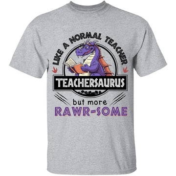 Like A Normal Teacher Funny Teachersaurus Personalized Shirt - Gift For Teacher