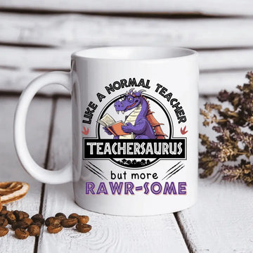 Like A Normal Teacher Funny Teachersaurus Personalized Mug - Gift Mugs For Teacher