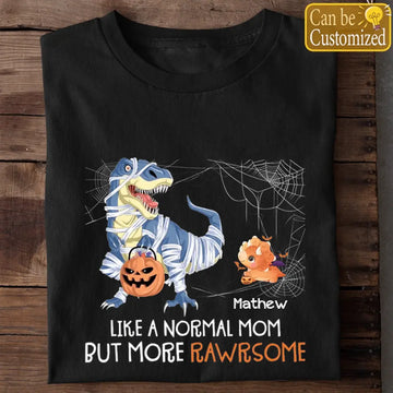 Mummysaurus Like A Normal Mom But More Rawrsome Hallowwen Personalized Shirt, Gift For Mom, Halloween Gifts