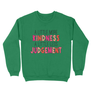 A Little More Kindness A Little Less Judgement Funny Shirts