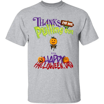 Thanks For Not Pulling Out Halloween Personalized T-shirt, Gift For Dad, Halloween Shirts