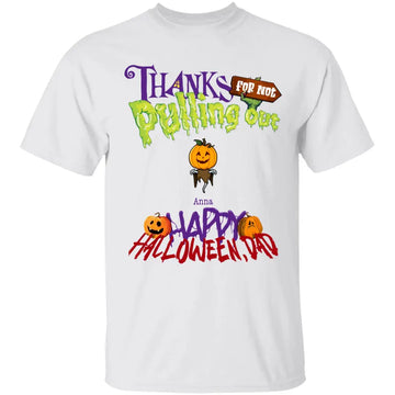 Thanks For Not Pulling Out Halloween Personalized T-shirt, Gift For Dad, Halloween Shirts