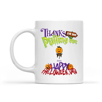 Thanks For Not Pulling Out Halloween Personalized Mug, Gift For Dad, Halloween Mugs