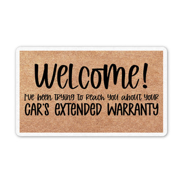 I've Been Trying To Reach You About Your Car's Extended Warranty Funny Doormat - Doormat