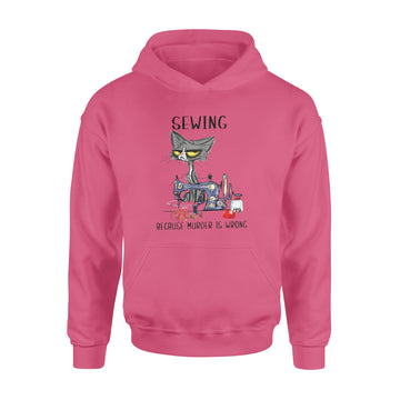 Black Cat Sewing Because Murder Is Wrong Funny Shirt - Standard Hoodie