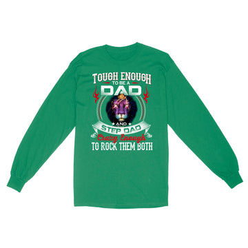 Lion Tough Enough To Be A Dad And Step Dad Crazy Enough To Rock Them Both Shirt Father's Day T-Shirt, Gift For Dad - Standard Long Sleeve