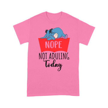 Nope Not Adulting Today Funny Shirt - Standard T-shirt