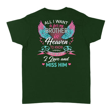 All I Want Is For My Brother In Heaven To Know How Much I Love And Miss Him Print On Back T-Shirt - Standard Women's T-shirt