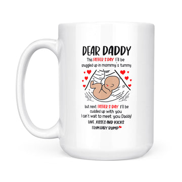 Dear Daddy This Father’s Day I'll Be Snuggled Up in Mommys Tummy Coffee Mug, First Fathers Day, Pregnancy Announcement Mug Gift For Dad - White Mug