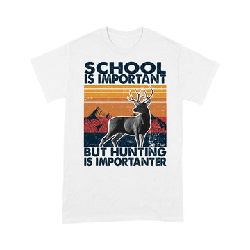 School Is Important But Hunting Is Importanter Vintage Shirt - Standard T-shirt