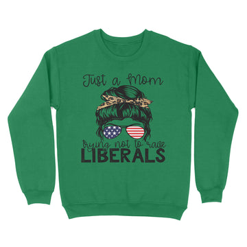 Just A Regular Mom Trying Not To Raise Liberals Us Flag T-Shirt - Standard Crew Neck Sweatshirt