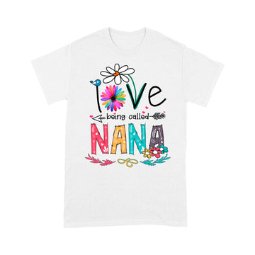I Love Being Called Nana Daisy Flower Shirt Funny Mother's Day Gifts - Standard T-shirt