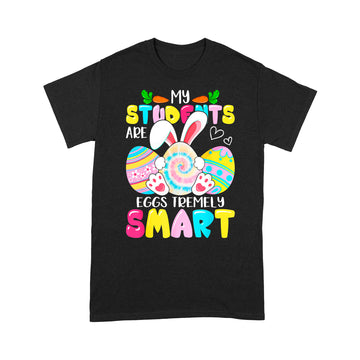 Teacher My Students Are Eggs Tremely Smart Happy Easter Day Shirt - Standard T-Shirt