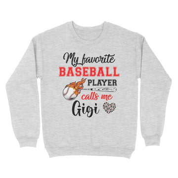 Baseball Gigi Shirt My Favorite Baseball Player Calls Me Gigi T-Shirt - Standard Crew Neck Sweatshirt