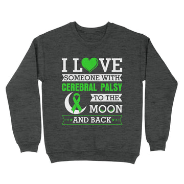 I Love Someone With Cerebral Palsy To The Moon And Back Shirt - Standard Crew Neck Sweatshirt