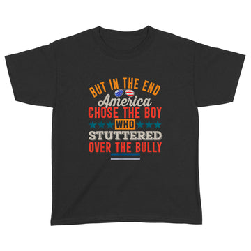 But In The End America Chose The Boy Who Stuttered Funny Shirt - Standard Youth T-shirt