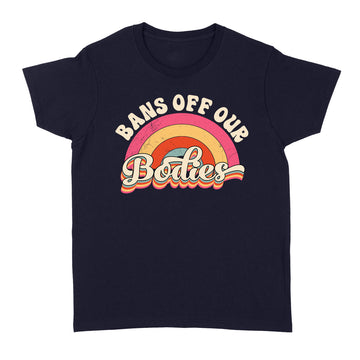 Bans Off Our Bodies - Pro Choice Women's Rights Vintage Shirt - Standard Women's T-shirt