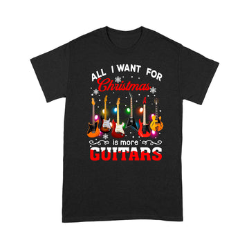 All I want for Christmas Is More Guitars Shirt