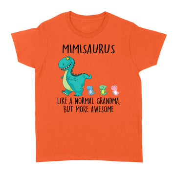 Mimisaurus Like A Normal Grandma But More Awesome Mother's Day Shirt - Standard Women's T-shirt