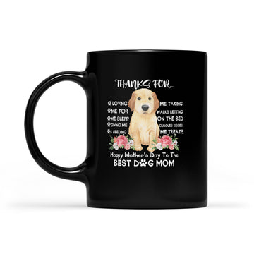 Thanks For Loving Me Happy Mother's Day To The Best Dog Mom Mug - Black Mug