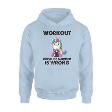 Unicorn Workout Because Murder Is Wrong Funny Shirt - Standard Hoodie