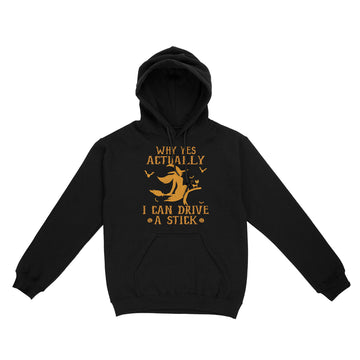 Why Yes Actually I Can Drive A Stick Funny Witch Costume Shirt - Standard Hoodie