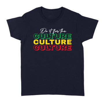 Juneteenth Shirt Do It For The Culture T-Shirt, Black History Shirts, Since 1865 Shirt, Freedom Juneteenth Shirts, Freedom Day T-Shirts, Black Woman TShirt - Standard Women's T-shirt