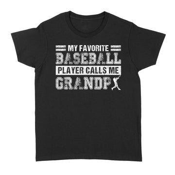 My Favorite Baseball Player Calls Me Grandpa Shirt Funny Father's Day Gift - Standard Women's T-shirt