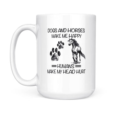 Dogs And Horses Make Me Happy Humans Make My Head Hurt Funny Mug - White Mug