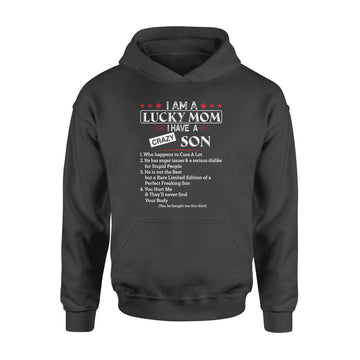 I Am A Lucky mom I Have A Crazy Son Who Happens To Cuss A Lot Shirt - Standard Hoodie