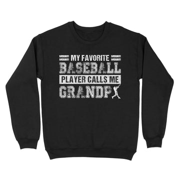 My Favorite Baseball Player Calls Me Grandpa Shirt Funny Father's Day Gift - Standard Crew Neck Sweatshirt