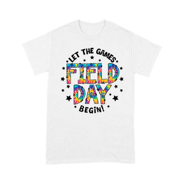 Tie Dye Field Day Let The Games Begin Boys Girls Teachers Shirt - Standard T-Shirt