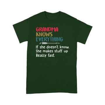 Grandma Knows Everything If She Doesn’t Know She Makes Stuff Up Really Fast Mother's Day Shirt Gift For Mom - Standard T-shirt