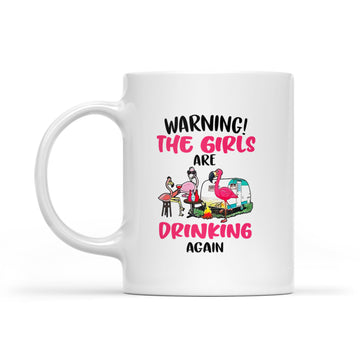 Flamingos Warning The Girls Are Drinking Again Funny Mug - White Mug