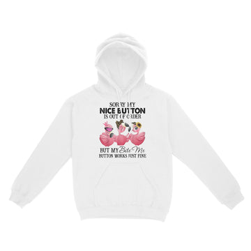 Flamingos Sorry My Nice Button Is out Of Order But My Bite Me Button Works Just Fine Funny T-shirt - Standard Hoodie